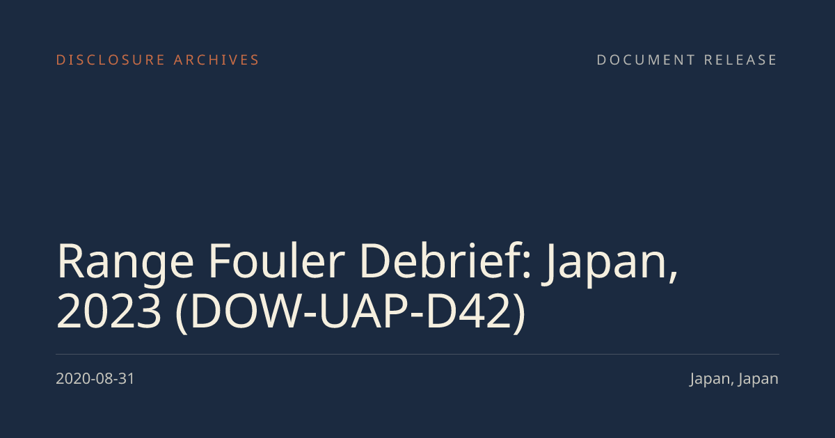 Range Fouler Debrief: Japan, 2023 (DOW-UAP-D42) · Disclosure Archives